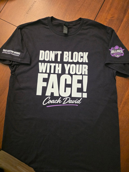 Coach Davidisms: "Don't Block With Your Face" Tee — Founding Edition