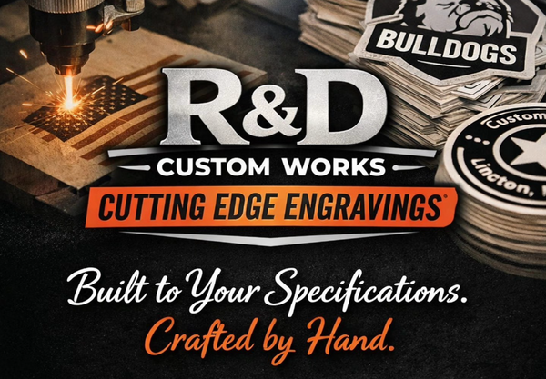 R&D Custom Works - powered by Cutting Edge Engravings