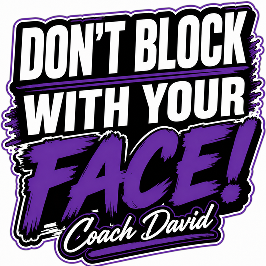 Coach Davidisms: "Don't Block With Your Face" Sticker — 4" Die-Cut